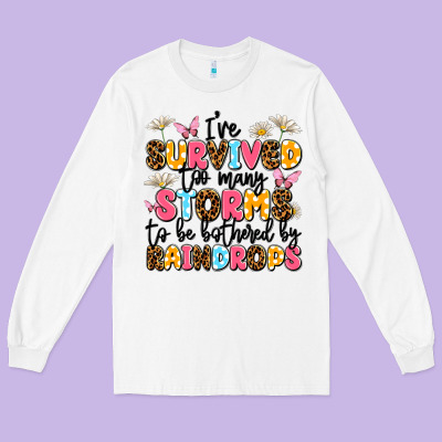 I've Survived Too Many Storms Long Sleeve Tee Designed By Jahusdesignshop