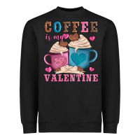 Black valentines day coffe is my valentine Heavyweight Sweatshirt - AdoDesignShop