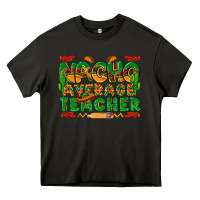 Asphalt nacho average teacher Heavy Core Tee - texasbilliewilder