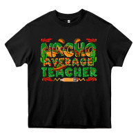 Black nacho average teacher Heavy Core Tee - texasbilliewilder
