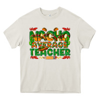 Cream nacho average teacher Heavy Core Tee - texasbilliewilder