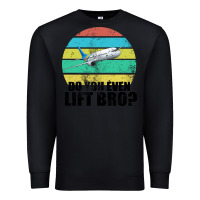 Black Do You Even Lift Bro Premium Sweatshirt - Bettercallsaul