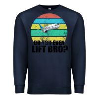 Navy Do You Even Lift Bro Premium Sweatshirt - Bettercallsaul