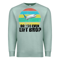Seafoam Do You Even Lift Bro Premium Sweatshirt - Bettercallsaul