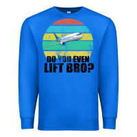 True Royal Do You Even Lift Bro Premium Sweatshirt - Bettercallsaul