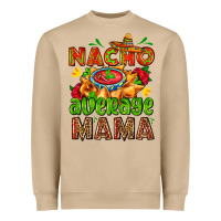 Nacho Average Mama With Nacho Heavyweight Sweatshirt | Teevron