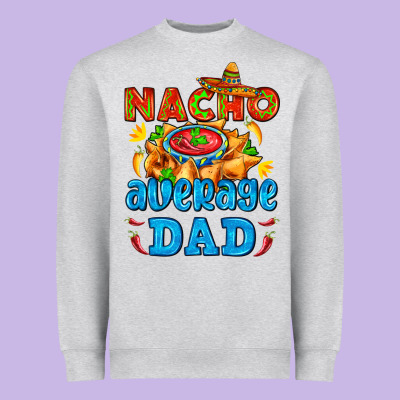 Nacho Average Dad With Nacho Heavyweight Sweatshirt Designed By Adodesignshop