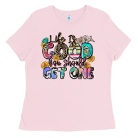 Bubblegum Pink life is good you should get one Ladies Tee - Zillion Design Studio