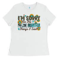 White i'm sorry for the mean hurtful things i said Ladies Tee - Zillion Design Studio