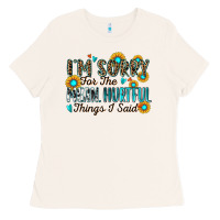 Bone i'm sorry for the mean hurtful things i said Ladies Tee - Zillion Design Studio