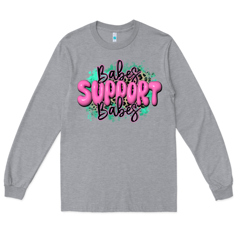 Babes Support Babes Long Sleeve Tee by JahusDesignShop | Teevron
