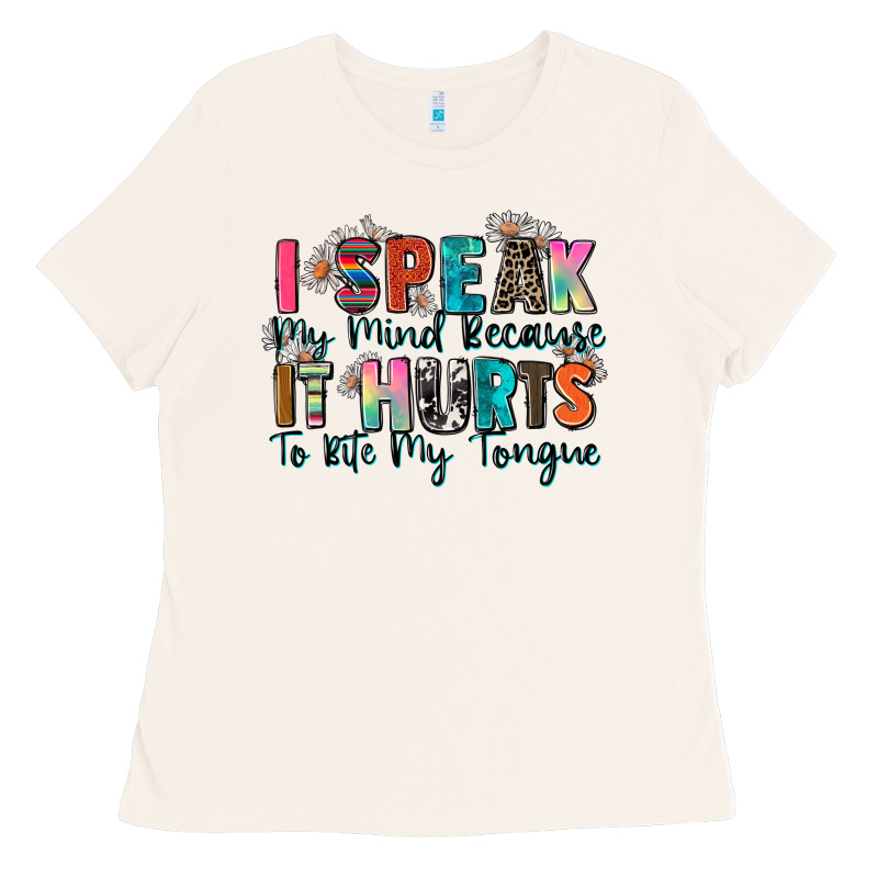 I Speak My Mind Because It Hurts To Bite My Tongue Ladies Tee by Zillion Design Studio | Teevron