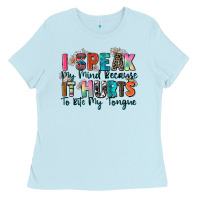 Baby Blue i speak my mind because it hurts to bite my tongue Ladies Tee - Zillion Design Studio