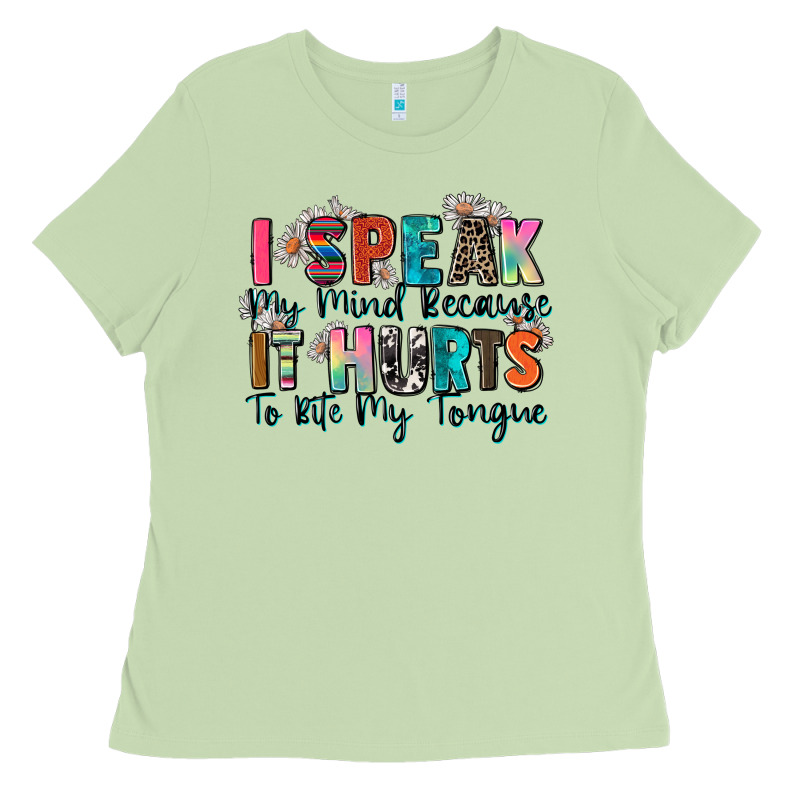 I Speak My Mind Because It Hurts To Bite My Tongue Ladies Tee by Zillion Design Studio | Teevron