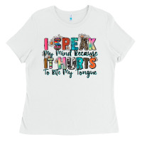 White i speak my mind because it hurts to bite my tongue Ladies Tee - Zillion Design Studio