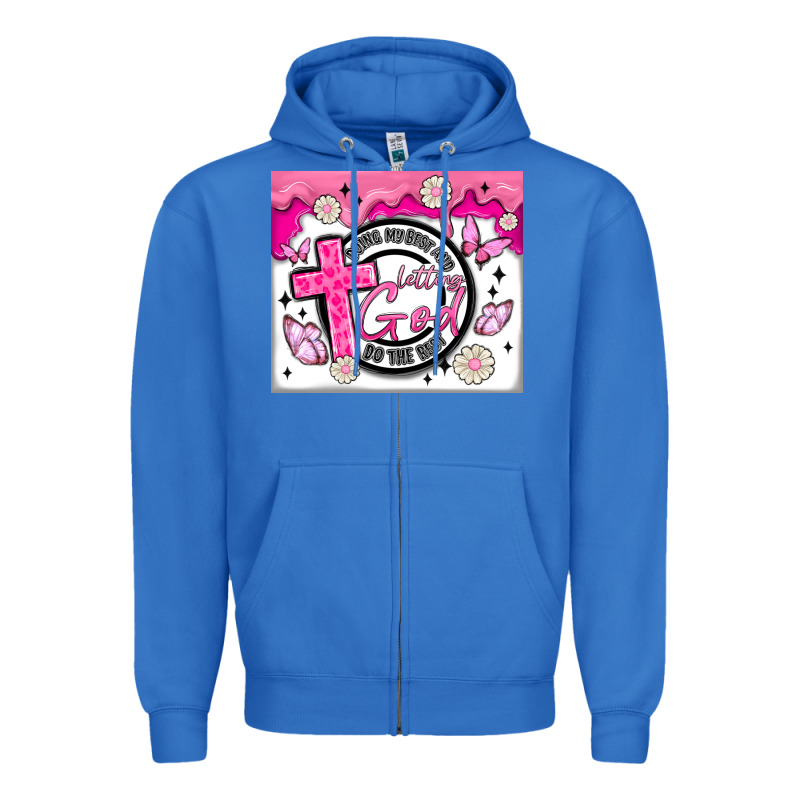 Doing My Best And Letting God Zipper Hoodie by MaliasSmallBusiness | Teevron