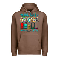 Chestnut battery life of a teacher monday friday Premium Hoodie - NancyCooperArtShop
