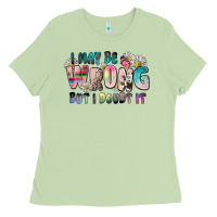 Matcha i may be wrong but i doubt it Ladies Tee - Zillion Design Studio