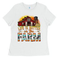 White life is better on the farm with barn Ladies Tee - texasbilliewilder