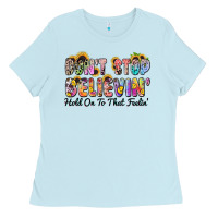 Baby Blue don't stop believin' hold on to that feeling Ladies Tee - Zillion Design Studio