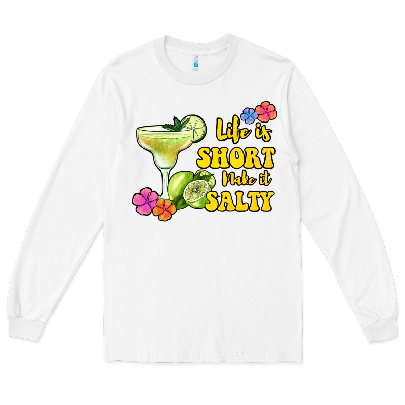Life Is Short Make It Salty Long Sleeve Tee by Jasminsmagicworld | Teevron