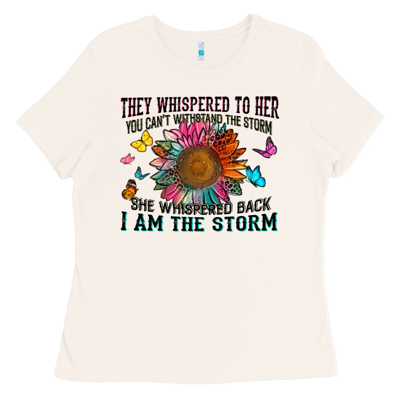 They Whispered To Her You Can't Withstand The Stor Ladies Tee by Zillion Design Studio | Teevron