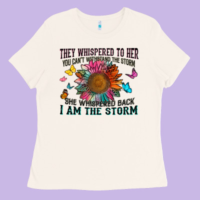 They Whispered To Her You Can't Withstand The Stor Ladies Tee Designed By Zillion Design Studio