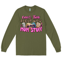 Army Green can't talk right now doing mom stuff Long Sleeve Tee - JahusDesignShop