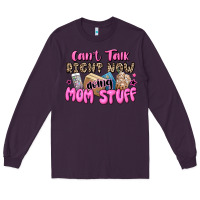 Plum can't talk right now doing mom stuff Long Sleeve Tee - JahusDesignShop