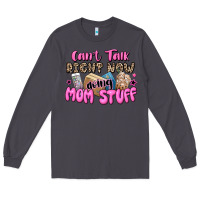 Smoke can't talk right now doing mom stuff Long Sleeve Tee - JahusDesignShop