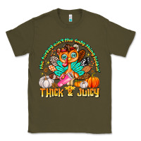 Army Green The Turkey Ain’t The Only Thing Lookin Thick & J Classic Tee - CowhideDigitalArt