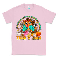 Bubblegum Pink The Turkey Ain’t The Only Thing Lookin Thick & J Classic Tee - CowhideDigitalArt