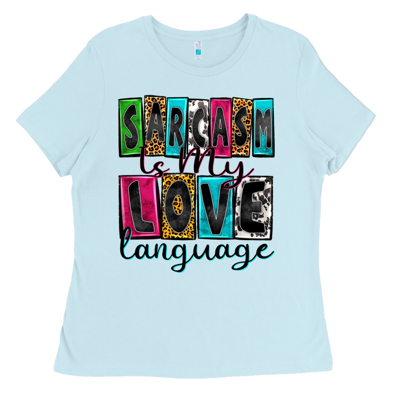 Sarcasm Is My Love Language Ladies Tee by Zillion Design Studio | Teevron