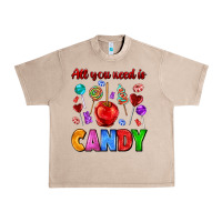French Oak all you need is candy Urban Heavy Tee - AdoDesignShop