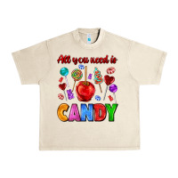 Sandshell all you need is candy Urban Heavy Tee - AdoDesignShop