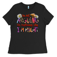 Black i'm not arguing i'm explaining why i'm right Ladies Tee - Zillion Design Studio