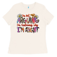 Bone i'm not arguing i'm explaining why i'm right Ladies Tee - Zillion Design Studio
