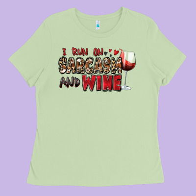 I Run On Sarcasm And Wine Ladies Tee Designed By Zillion Design Studio