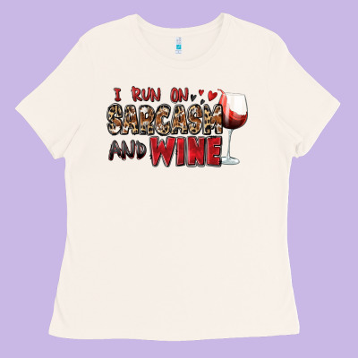 I Run On Sarcasm And Wine Ladies Tee Designed By Zillion Design Studio