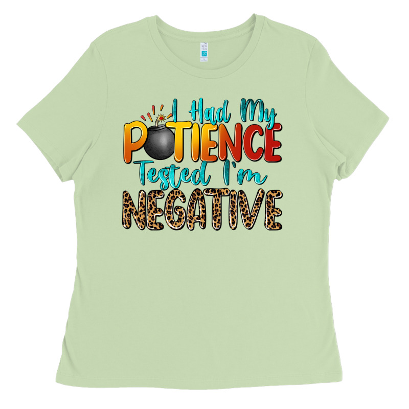 I Had My Patience Tested I'm Negative Ladies Tee by Zillion Design Studio | Teevron