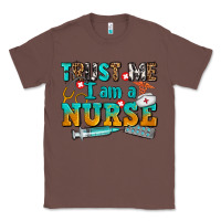 Chestnut trust me i am a nurse Classic Tee - AdoDesignShop