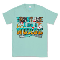 Seafoam trust me i am a nurse Classic Tee - AdoDesignShop