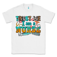 White trust me i am a nurse Classic Tee - AdoDesignShop