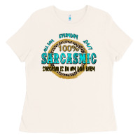 Bone all day everyday 247 100 sarcasmic sarcasm is in m Ladies Tee - Zillion Design Studio