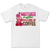 White mother hustler wt a side of coffee Premium Tee - texasbilliewilder
