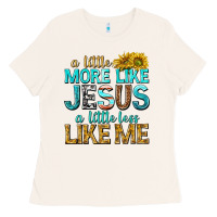 Bone a little more like jesus a little less like me Ladies Tee - texasbilliewilder