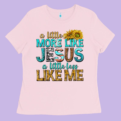 Ladies Tee a little more like jesus a little less like me