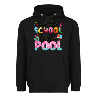 Black bye bye school hello pool Heavyweight Hoodie - BarkalooDesign