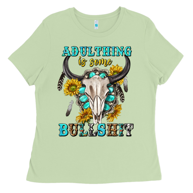 Adulthing Is Some Bullshit With Sanflowers And Gamstone  Tbw Ladies Tee by texasbilliewilder | Teevron