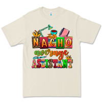 Nacho Average Assistant Premium Tee | Teevron